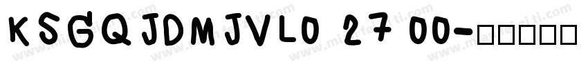 KSGQJDMJVL0 27 00字体转换